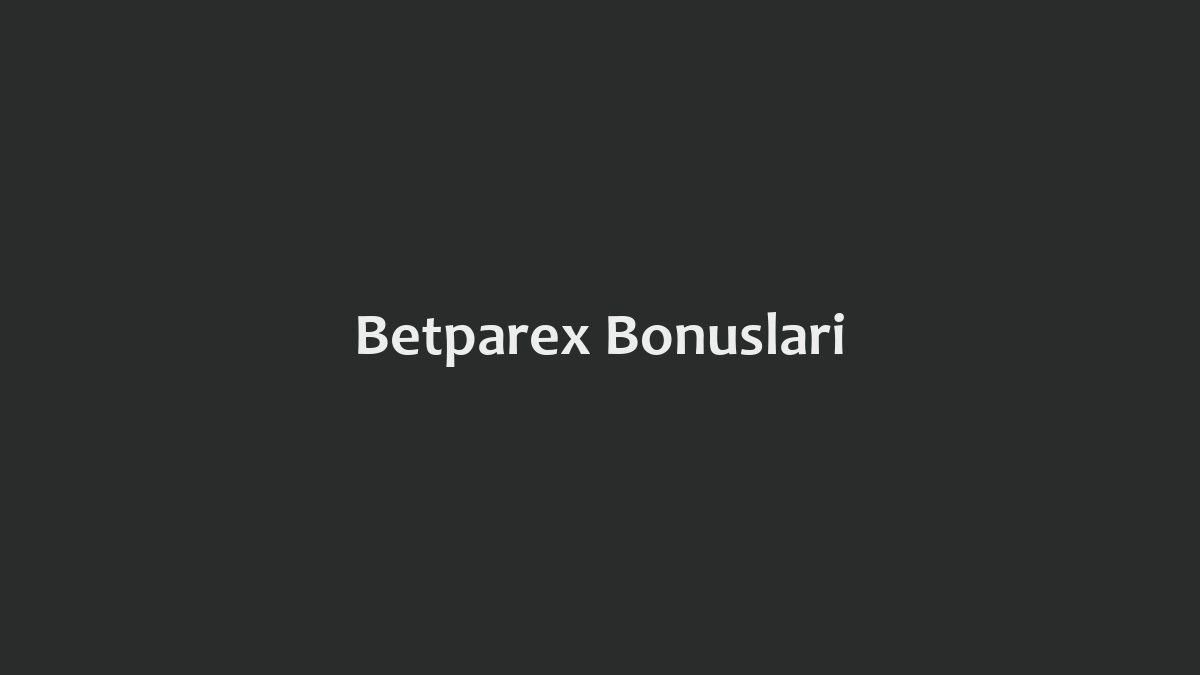 Betparex Bonusları